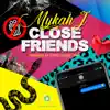 MYKAH J - Close Friends - Single